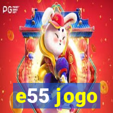 e55 jogo